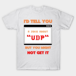 UDP joke T-Shirt